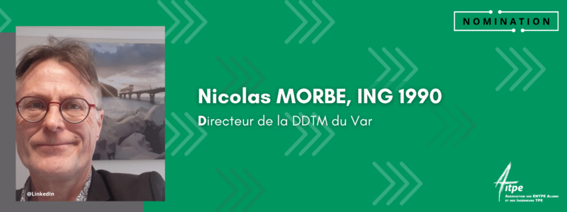NOMINATION | Nicolas MORBE, ING 1990, Directeur de la DDTM du Var