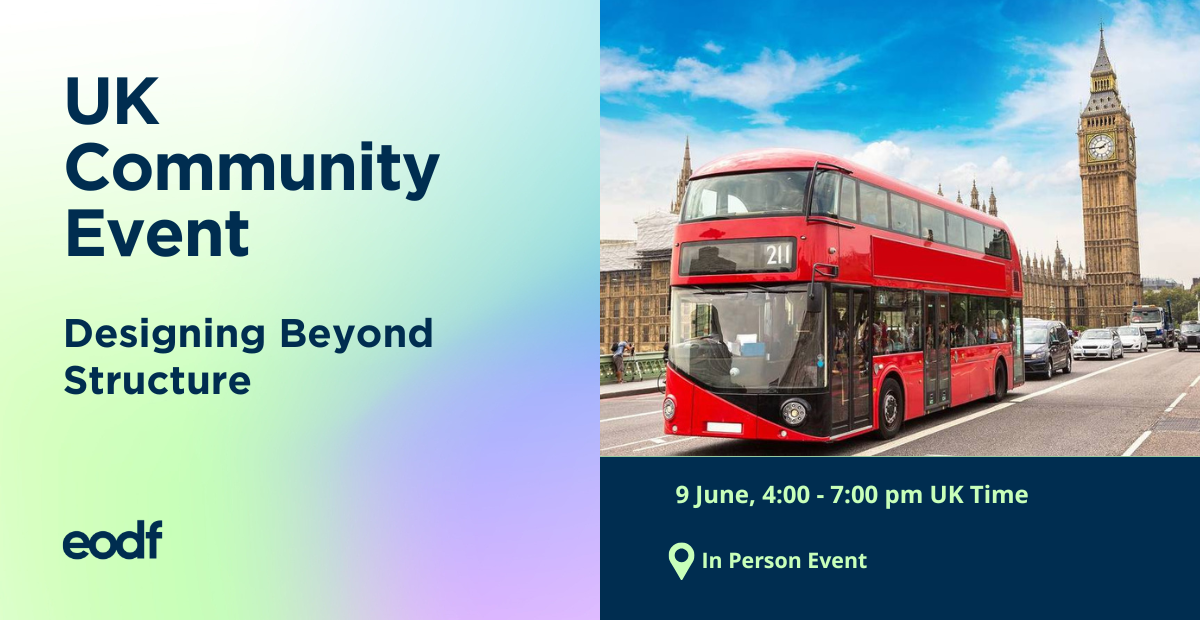 UK Community Event: Designing Beyond Structure | EODF