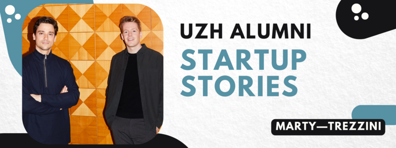 UZH Startup Stories: Marty—Trezzini