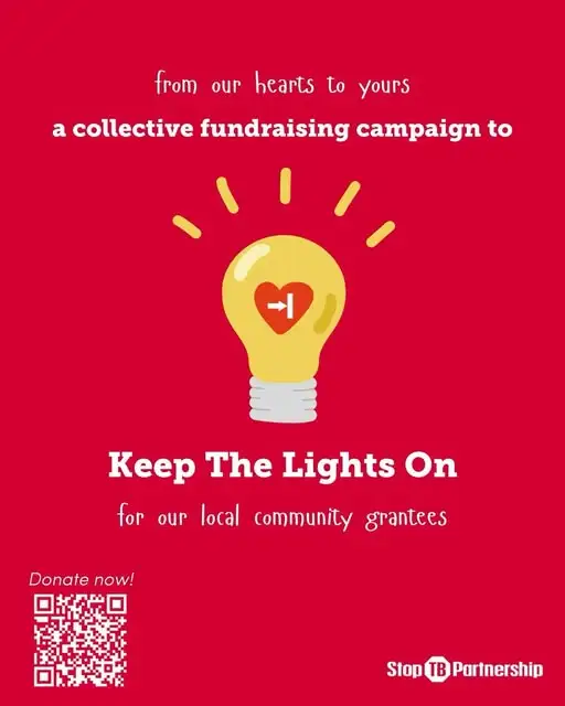 May be a graphic of lighting and text that says 'from our hearts to yours a collective fundraising campaign to Keep The Lights On for for our local community grantees Donate now! Stop TB Partnership'