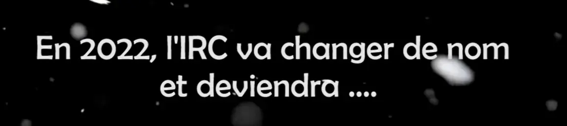 l'IRC change de nom
